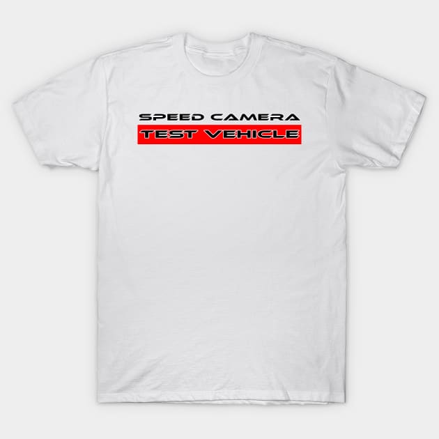 Speed camera tester, speed camera T-Shirt by CarEnthusast